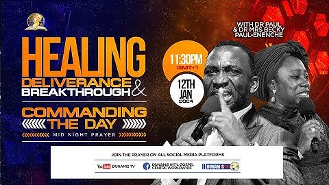 MID-NIGHT PRAYER: COMMANDING THE DAY-HEALING, DELIVERANCE AND BREAKTHROUGH. 12-01-2024