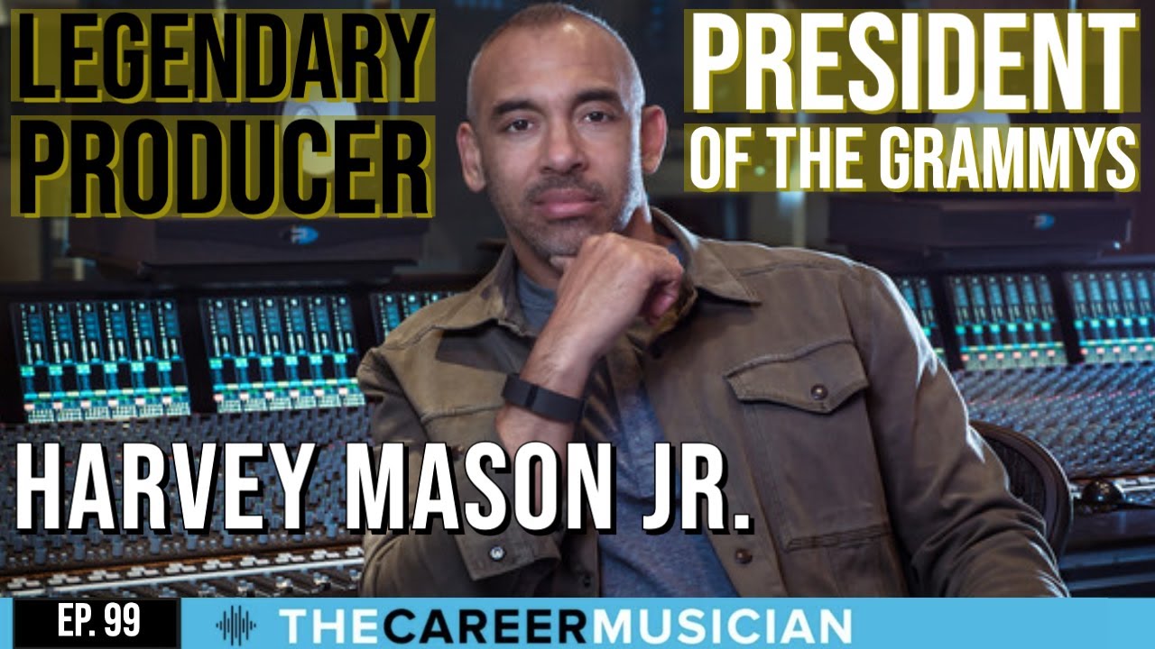 The Career Musician Episode 99: Harvey Mason Jr., legendary producer and Recording Academy leader