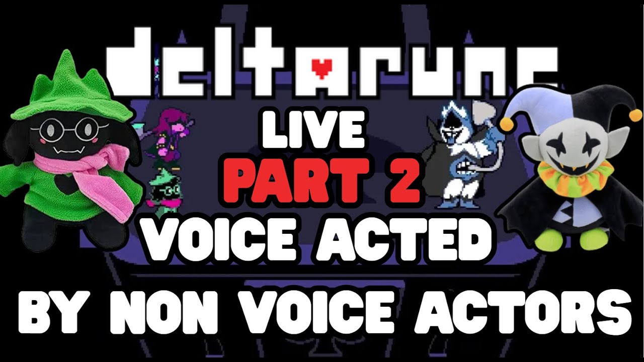 DELTARUNE VOICE ACTING PART 2 (Chapter 1 LIVE) (from complete noobs ...