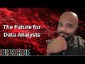 The Future for Data Analysts
