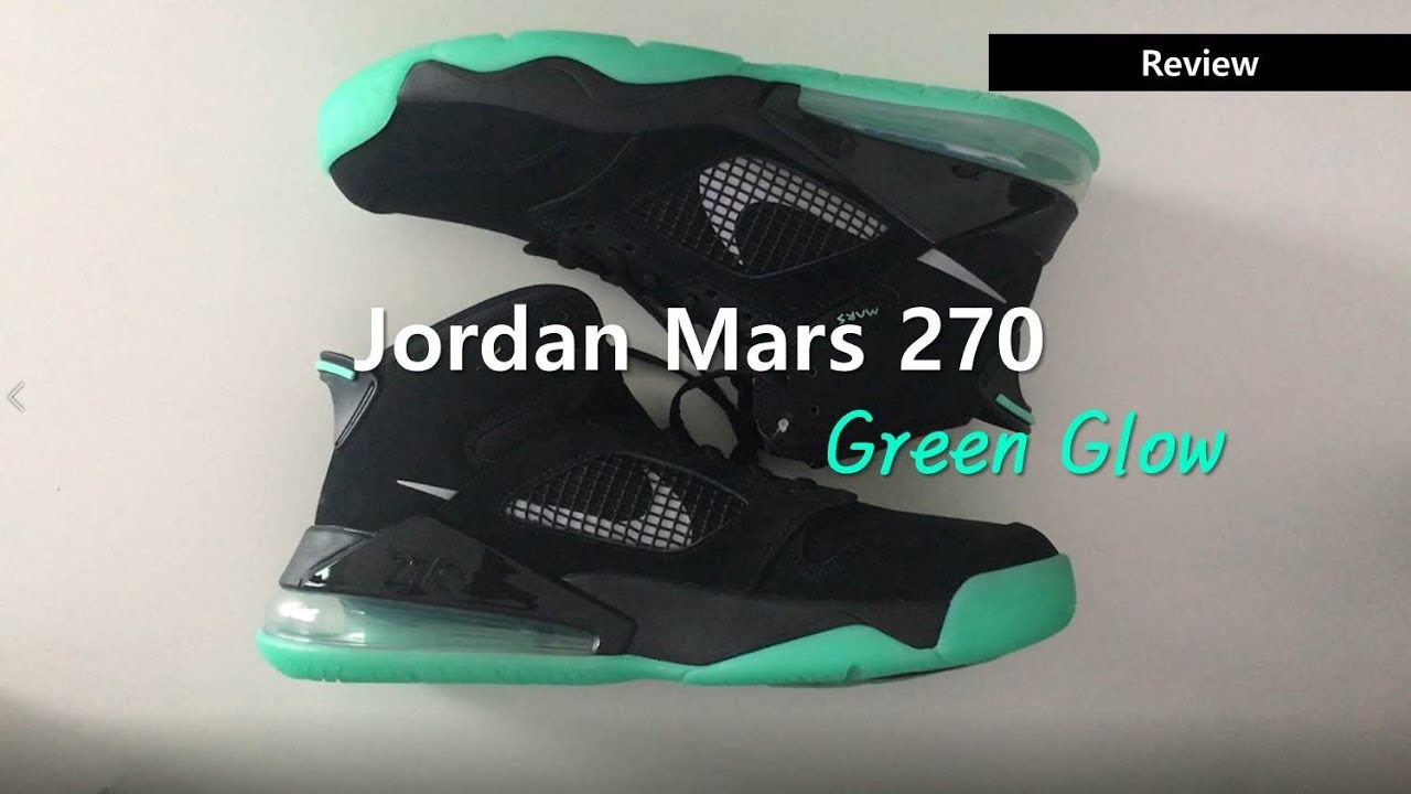 jordan mars 270 green glow review