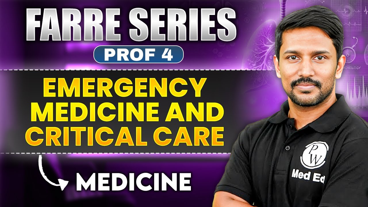 Emergency Medicine And Critical Care | MBBS 4th Year | Farre Series | Dr. Santosh | PW MedEd