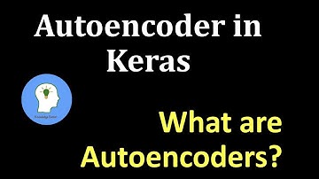 What are Autoencoders | Autoencoders in Keras