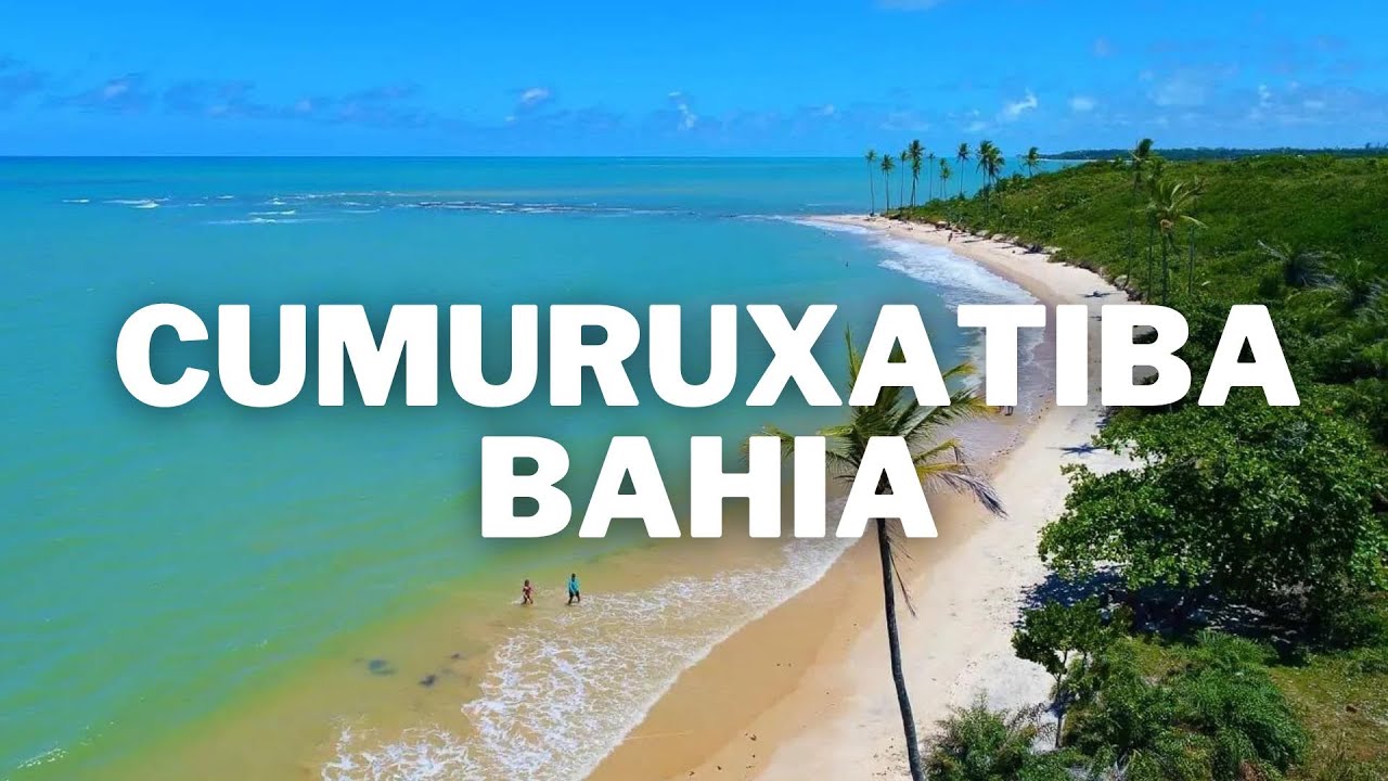 CUMURUXATIBA - UM PARAÍSO NA BAHIA