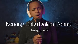 Kenang Daku Dalam Doamu - Cover by Haziq Rosebi (Original by Allahyarham TanSri Sm Salim)