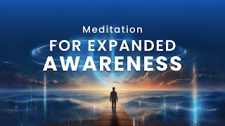 Expand Your Awareness Meditation I 25-minute Guided Experience