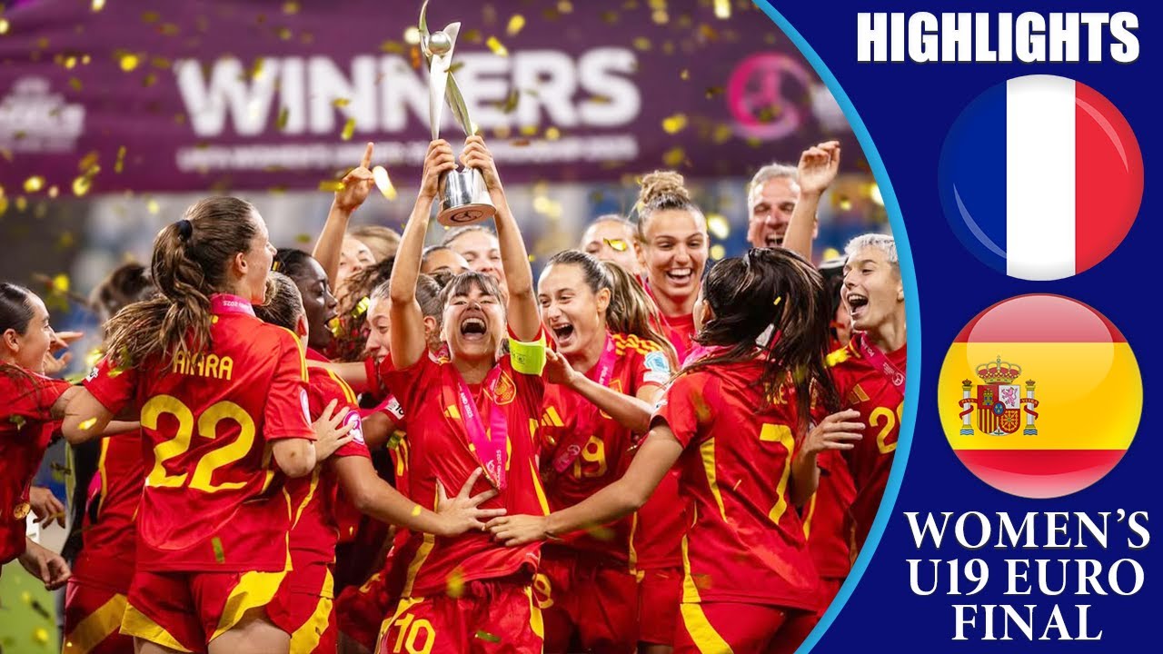 France vs Spain || HIGHLIGHTS || Women's U-19 Championship 2025 Final