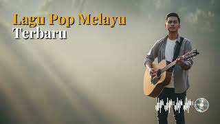 Lagu Melayu Terbaru 2026  Pop Melayu Santai Paling Enak Didengar