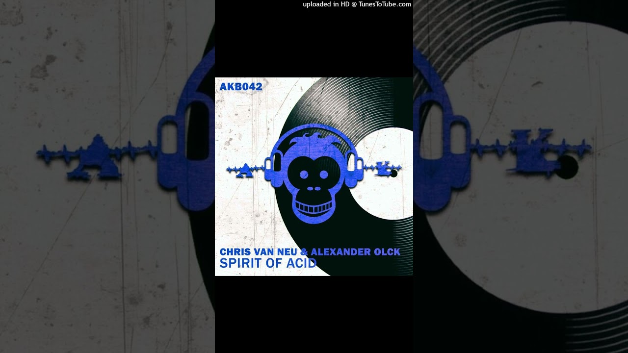 Chris Van Neu & Alexander Olck - Spirit of Acid (Original Mix)