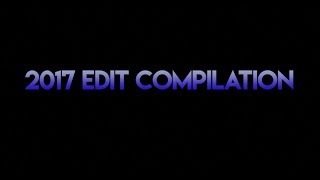 2017 edit compilation (Part 1)