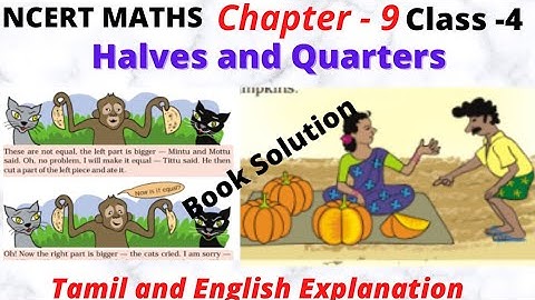Halves and quarters | Class 4 maths Chapter 9| Ncert CBSE | both tamil and English explanation
