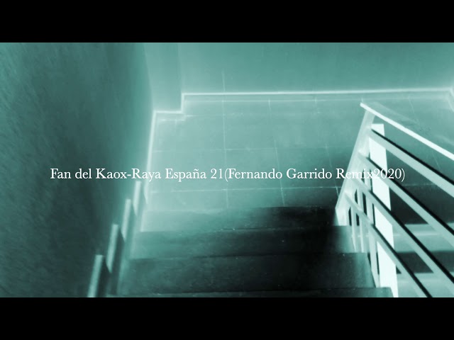 Fan del Kaox Raya España 21Fernando Garrido Remix2020