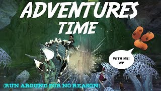 [GW2] ADVENTURES TIME! - Run Around for No Reason (w/ Wooden Potatoes)