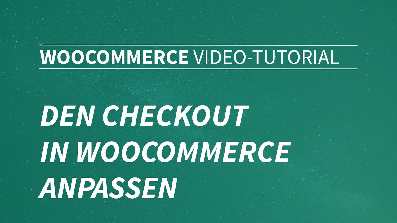 Update Den Checkout bzw. die Kassenseite in WooCommerce anpassen