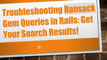 Troubleshooting Ransack Gem Queries in Rails: Get Your Search Results!