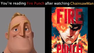 POV: you're reading FIRE PUNCH after watching CSM (mr incredible becoming uncanny)