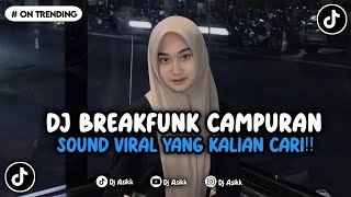DJ BREAKFUNK CAMPURAN MENGKANE VIRAL TIKTOK TERBARU 2024