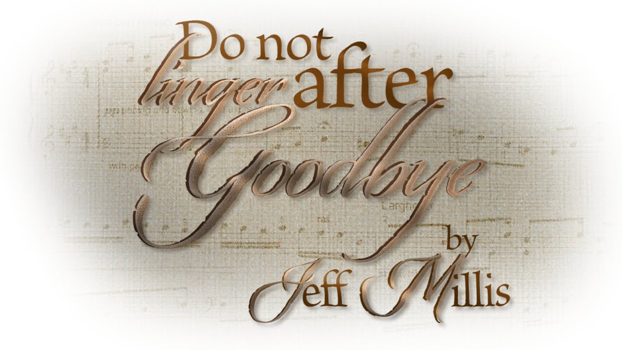 Do Not Linger After Goodbye