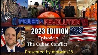 Power &amp; Revolution 2023 | Ep 2- The Cuban Conflict