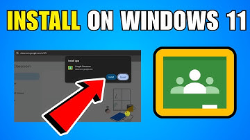 How To Install Google Classroom In Windows 11 PC Or Laptop - Complete Guide