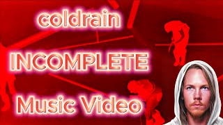 CRAZY VIDEO!!! coldrain - INCOMPLETE Music VIdeo (Vocalist Reacts)