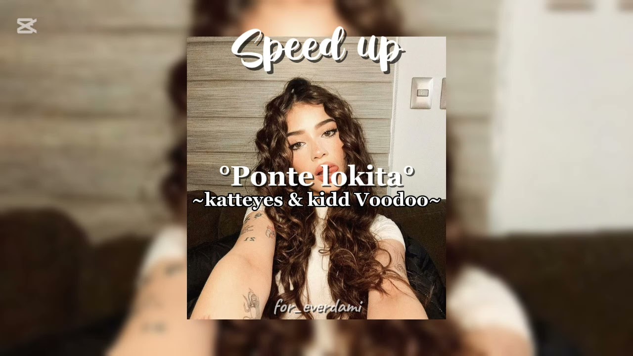 °PONTE LOKITA° ~Katteyes & kidd Voodoo~ (Speed up)