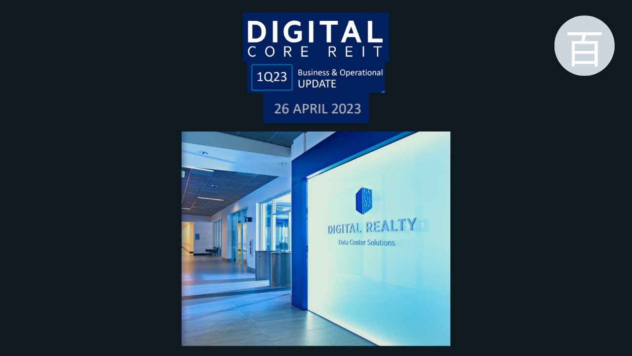 Digital Core 房地产投资信托 Digital Core REIT 1Q FY2023 季度业绩 - YouTube