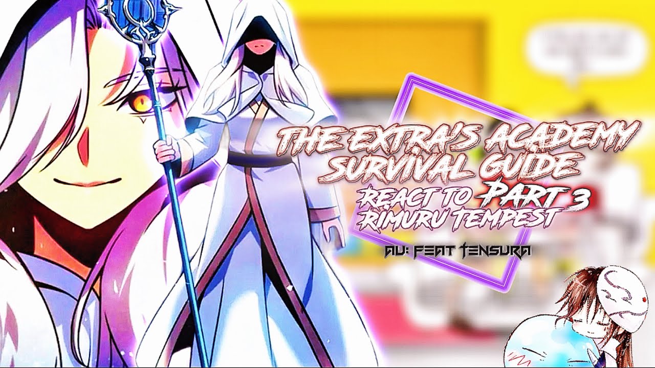The Extra’s Academy Survival Guide react to Rimuru [Part 3] [AU]|Gacha reaction|ship:Rimuru x Chloe