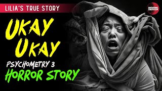 UKAY - UKAY (LILIA'S STORY) : TRUE HORROR STORY | TAGALOG HORROR STORY | PSYCHOMETRY