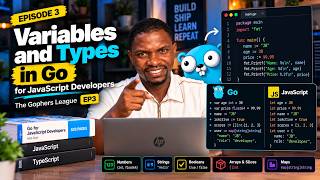 EP03 — Variables and Types in Go, for JavaScript Developers | The Gophers League