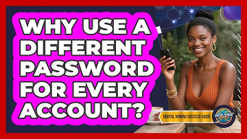 Why Use A Different Password For Every Account?