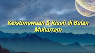 Keistimewaan Dan Kisah Di Bulan Muharram