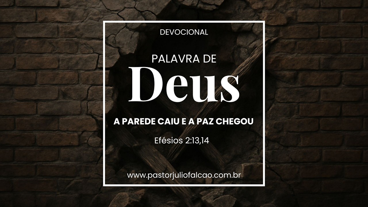Pastor Júlio Falcão | A parede caiu e a paz chegou
