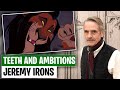 Jeremy Irons: Teeth and Ambitions