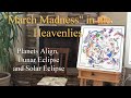 "March Madness" in the Heavenlies