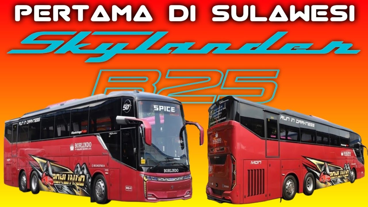 PERTAMA DI PULAU SULAWESI‼️BODY SKYLANDER R25 MILIK PO BORLINDO SASSIS SCANIA K450 CB EURO 5