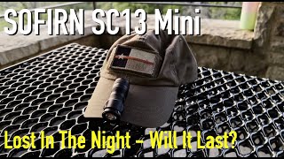 SOFIRN SC13 Mini - Lost in the Night.  Will It Last?