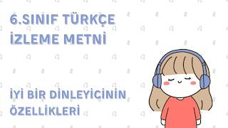 İyi Bir Dinleyicinin Özellikleri İzleme Metni 6. Sınıf Türkçe 2. Kitap(Meb) 61.Sayfa