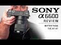 Sony A6600 Review: Better than the A7 III?