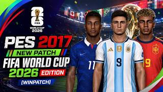 Download lagu 🔥 PES 2017 NEW PATCH FIFA WORLD CUP 2026 EDITION (WINPATCH)
