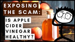 Exposing the Scam: Is Apple Cider Vinegar Healthy