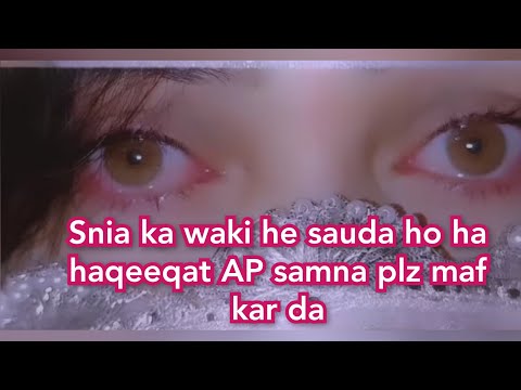 snia ka waki he sauda ha haqeeqat AP samna plz maf kar da