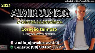 Almir Junior O Cantor Da Sofrência -Coração Teimoso