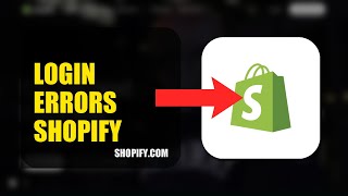 How To Fix Login Errors On Shopify 2026 (UPDATED GUIDE)
