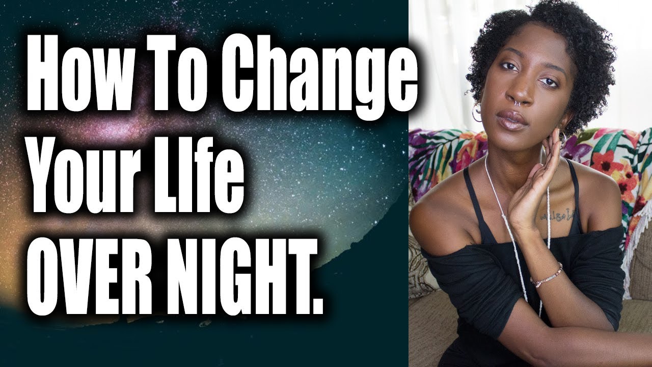 How to CHANGE YOUR LIFE OVERNIGHT // The Law of Attraction