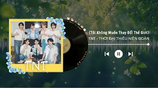 【TNT Playlist 1】Thời Đại Thiếu Niên Đoàn II 时代少年团
