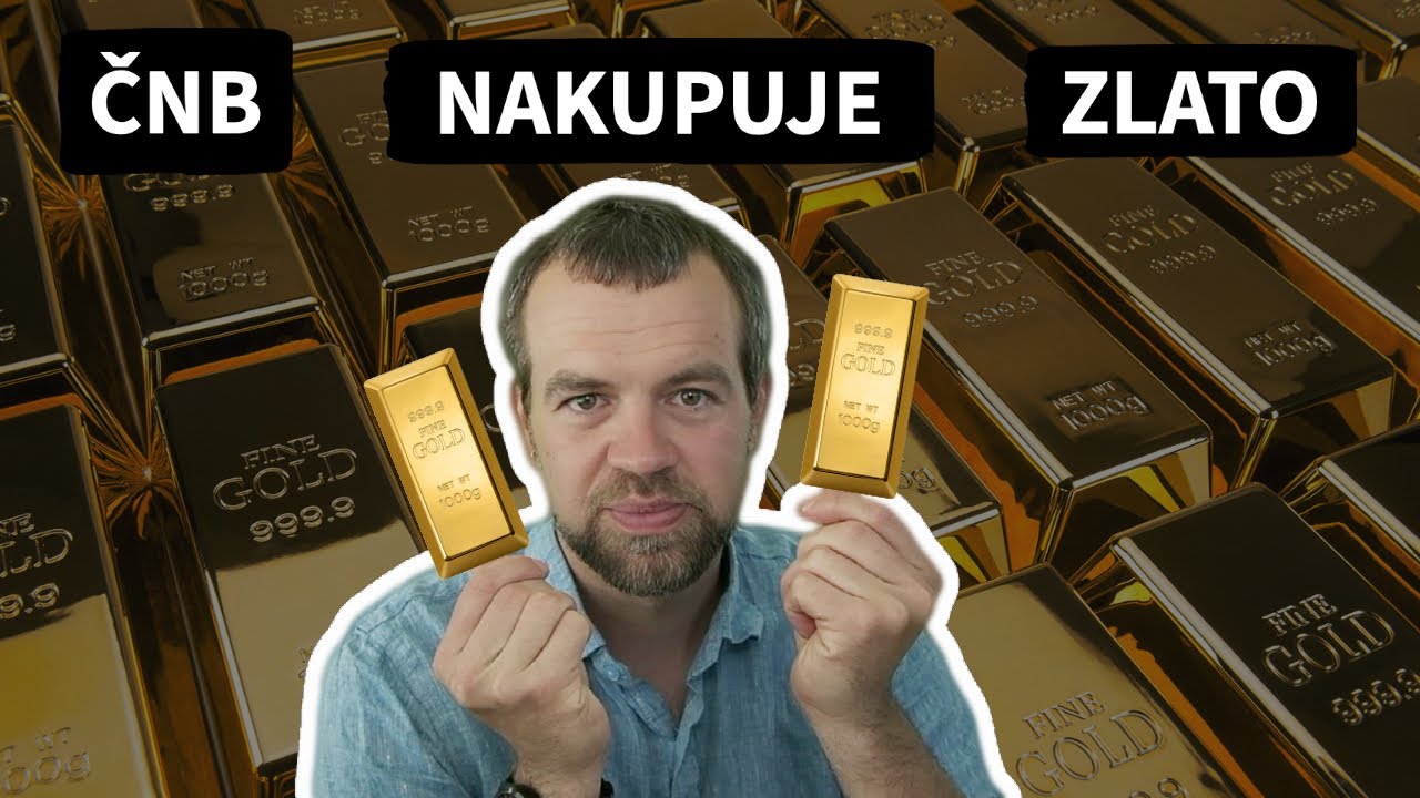 Proč ČNB nakupuje zlato?