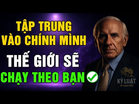 FOCUS ON YOURSELF - THE WORLD WILL FOLLOW YOU | MOTIVATION FROM JIM ROHN - SUCCESS LESSONS