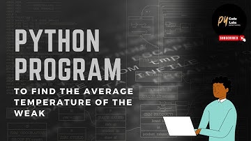 Python program to calculate average temperature of the week || Python program ||