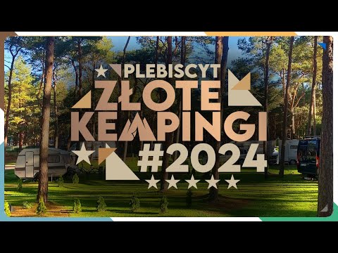 OTO NAJLEPSZE KEMPINGI W POLSCE #ZłoteKempingi2024